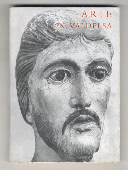 Arte in Valdelsa dal sec. XII al sec. XVIII. [Catalogo] - copertina