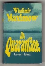 Die Quarantäne. Roman. Mit einem Nachwort des Verfassers.(Einzig autorisierte Übersetzung aus dem Russischen von Axel Jollas)