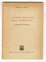 I fattori biologici della criminalità. La sindrome cromosomica