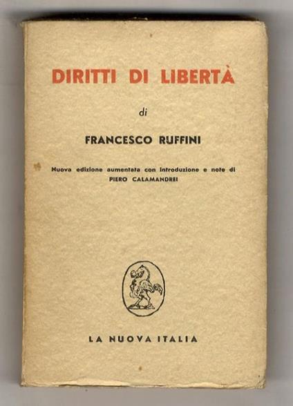 Diritti di libertà. Seconda edizione con introduzione e note di Piero Calamandrei - Francesco Ruffini - copertina