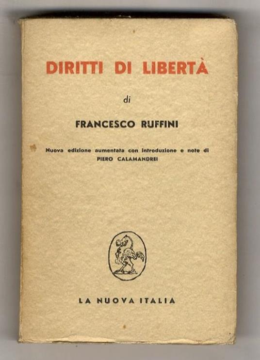 Diritti di libertà. Seconda edizione con introduzione e note di Piero Calamandrei - Francesco Ruffini - copertina