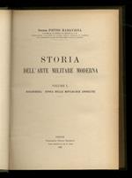 Storia dell'arte militare moderna. Volume I: rinascenza, epoca delle monarchie assolute. Volume II: la Rivoluzione Francese (1789-1815). Volume III: monarchie costituzionali e democrazie liberali. Volume IV parte prima: la guerra mondiale, campagna d