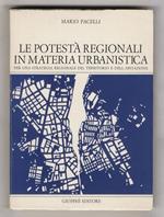 Le postestà regionali in materia urbanistica. per una strategia regionale del territorio de dell'abitazione