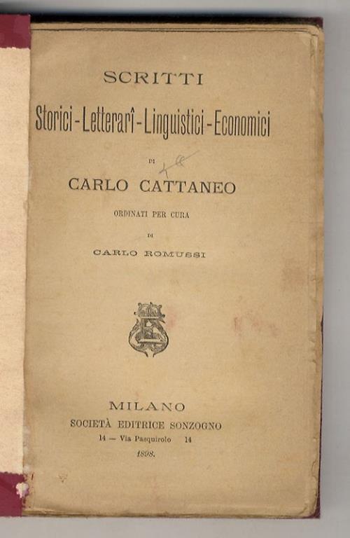 Scritti Storici, Letterari, Linguistici, Economici. Ordinati per cura di Carlo Romussi - Carlo Cattaneo - copertina