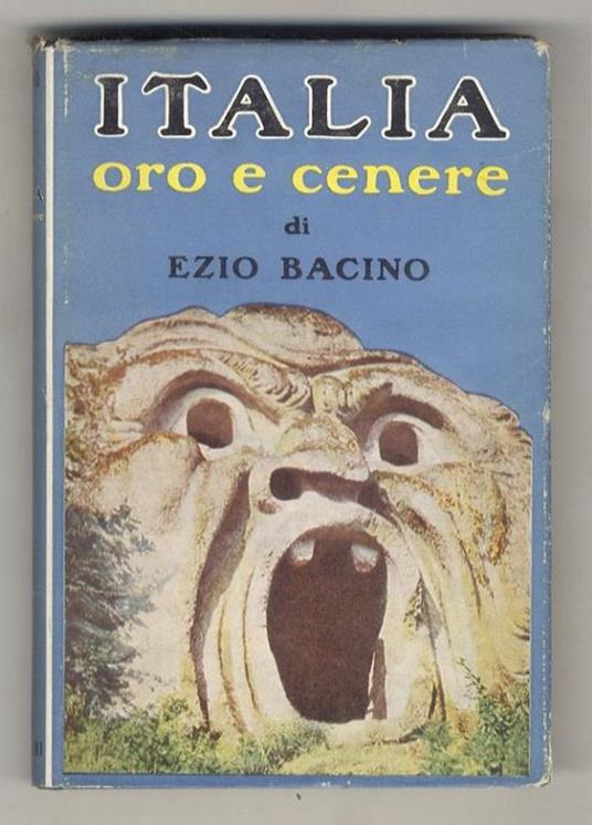 Italia, oro e cenere.(L'orma di Stendhal - Ritratti italiani - Dagli ipogei gli Etruschi ci guardano - Il sentiero dei miti - La vela di Ulisse) - copertina