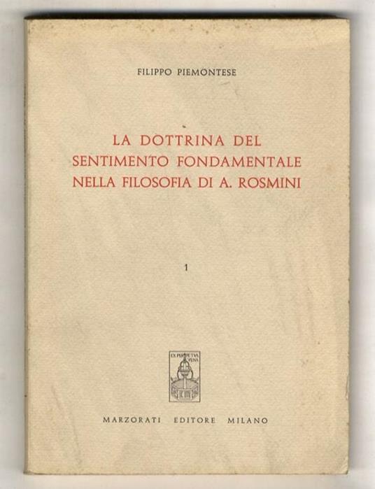 La dottrina del sentimento fondamentale nella filosofia di A. Rosmini - Filippo Piemontesi - copertina