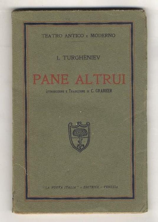 Pane altrui. Traduzione dal russo con uno studio critico introduttivo di Carlo Grabher - Ivan Turgenev - copertina