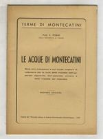 Le acque di Montecatini. Sulle loro indicazioni e sul modo migliore di valersene per la cura delle malattie dell'apparato digerente, dell'apparato urinario e delle malattie del ricambio. Seconda edizione