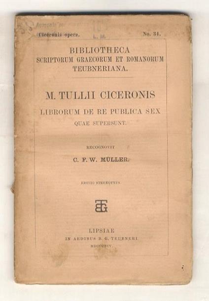 M. Tullii Ciceronis librorum de re publica sex quae supersunt. Recognovit C.F.W. Müller - copertina