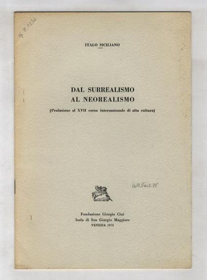 Da surrealismo a neorealismo (prolusione al XVII corso internazionale di alta cultura) - Italo Siciliano - copertina