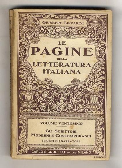 Le pagine della letteratura italiana. Antologia dei passi migliori e più espressivi dei grandi secoli e dei buoni scrittori. Volume ventesimo: gli scrittori moderni e contemporanei - Giuseppe Lipparini - copertina