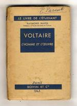 Voltaire, l'homme et l'oeuvre