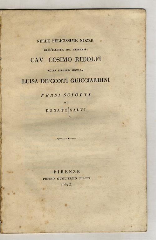 Nelle felicissime nozze dell'illustr. sig. marchese cav. Cosimo Ridolfi colla illustr. signora Luisa de' conti Guicciardini. Versi sciolti [...] - Donato Salvia - copertina