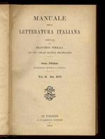 Manuale della letteratura italiana, compilato da Francesco Torraca ad uso delle scuole secondarie. Sesta edizione, interamente riveduta e corretta. Vol. II: sec. XVI