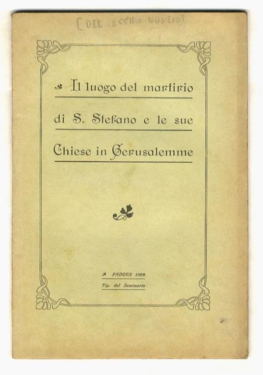 Il luogo del martirio di Santo Stefano e le sue chiese in Gerusalemme - copertina