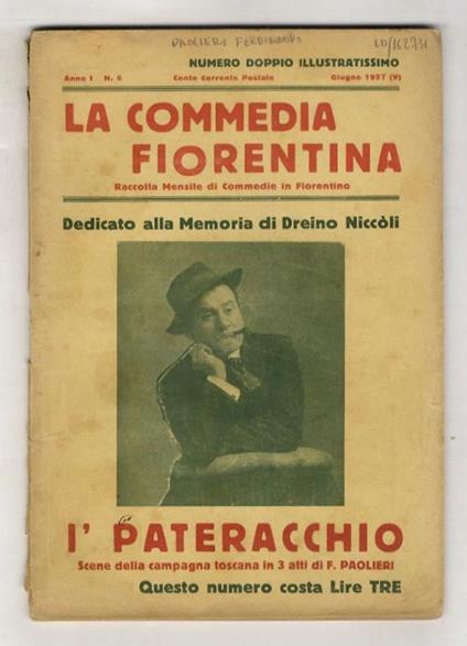 I' pateracchio. Scene della campagna toscana in 3 atti di F. Paolieri. [In:] La commedia fiorentina. Anno I, fasc. 6, giugno 1927. Numero doppio illustratissimo. Dedicato alla memoria di Dreino Niccòli - Ferdinando Paolieri - copertina