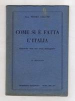 Come si è fatta l'Italia. Sintetiche note con cenni bibliografici