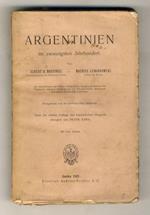 Argentinien im zwanzigsten Jahrundert. [...] Nach de vierten Auflage des französichen Originals übersetz von Franz Kars