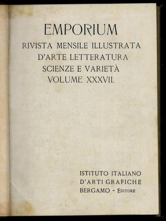 EMPORIUM. Rivista mensile illustrata d'arte, letteratura, scienze e varietà. Volume XXXVII [fasc. 1-6: primo semestre del 1913] - copertina