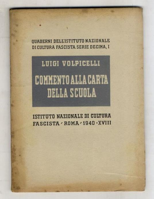 Commento alla carta della scuola - Luigi Volpicelli - Libro Usato -  Istituto Nazionale di Cultura Fascista - | IBS