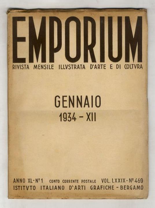 EMPORIUM. Rivista mensile illustrata d'arte e di cultura. Anno XL. 1934. Fascicoli nn. da 1 a 12. Volumi LXXIX [primo semestre] e LXXX [secondo semestre]. Annata 1934 completa - copertina