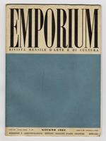 EMPORIUM. Rivista mensile d'arte e di cultura. Anno LXX. 1964. Fascicolo n. 6. Giugno 1964. Volume CXXXIX