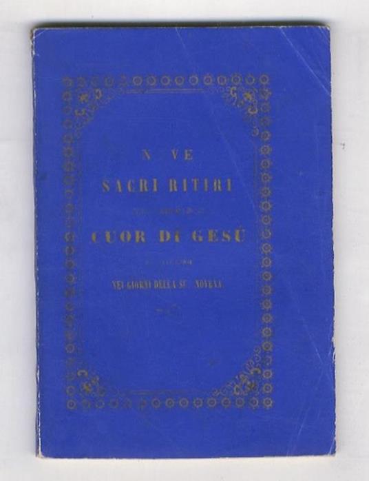 NOVE SACRI ritiri dell'adorabile Cuor di Gesù, da praticarsi nei giorni della sua novena - copertina