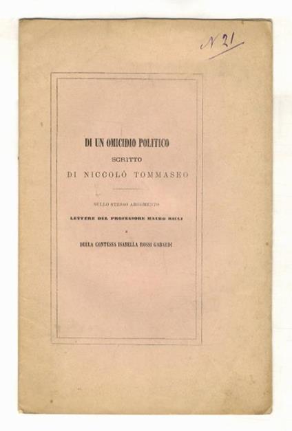 Di un omicidio politico, scritto sopra la narrazione dal Cav. Bartolomeo Chifenti (...). Sullo stesso argomento lettere del professore Mauro Ricci, e della contessa Isabella Rossi Gabardi - Niccolò Tommaseo - copertina