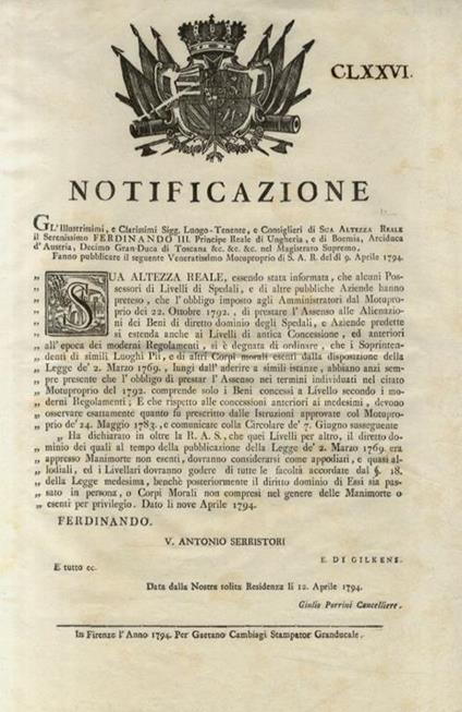 “Notificazione”. S.A.R. Ferdinando III. Principe Reale di Ungheria, e di Boemia, Arciduca d'Austria, Decimo Gran-Duca di Toscana. Essendo stato informata, che alcuni Possessori di Livelli di Spedali, e di Altre pubbliche Aziende hanno preteso, che l' - copertina