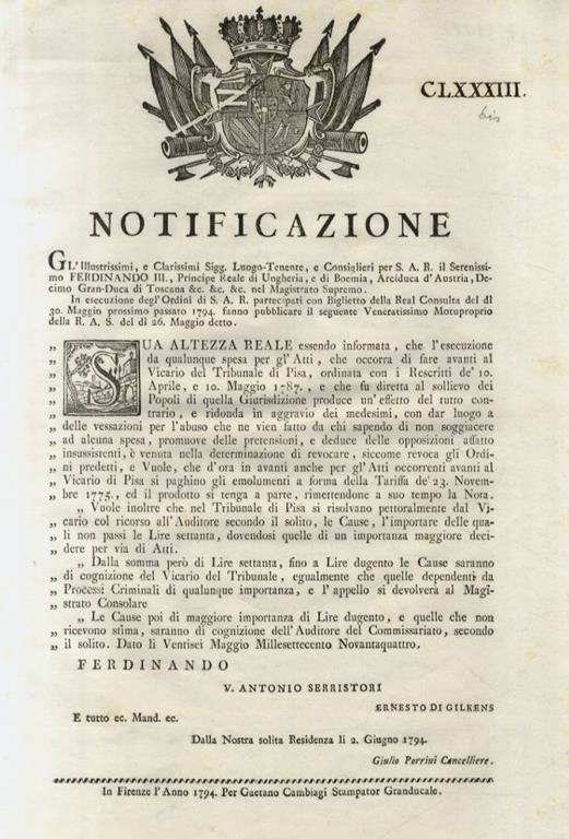 “Notificazione”. Ferdinando III. Principe Reale di Ungheria, e di Boemia, Arciduca d'Austria, Decimo Gran-Duca di Toscana. Essendo informato, che l'esecuzione da qualunque spesa per gl'Atti, che occorra di fare avanti al Vicario del Tribunale di Pisa - copertina