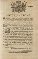 “Notificazione”. Ferdinando III. Principe Reale di Ungheria, e di Boemia. Arciduca d'Austria. Decimo Gran-Duca di Toscana.... Dichiaro, che l'Auditore del Tribunale Esecutivo potrà esercitare quelle istesse facoltà, che l'Editto del Primo Settembre 1