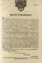 “Motuproprio”. S.M. la Regina Reggente, rimasta informata, che vi sono dei Patrimonj i quali per la moltiplicità degli oneri e dei debiti ai quali sono soggetti, si ritrovano sotto la vigilanza di uno, o più Giudici delegati... Firmato in calce: MARI