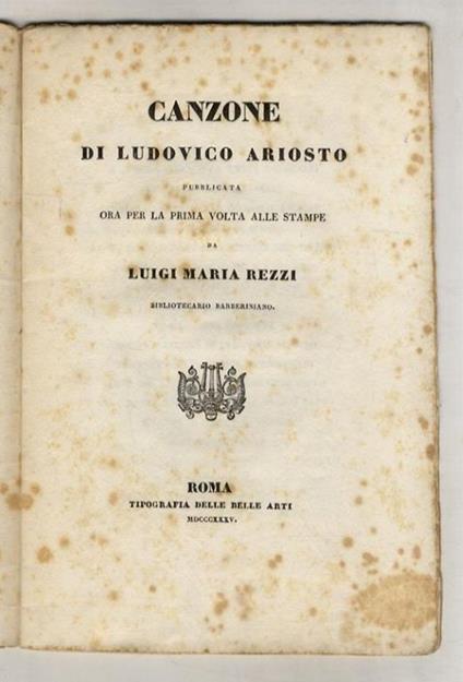 Canzone. Pubblicata ora per la prima volta alle stampe da Luigi Maria Rezzi, Bibliotecario Barberiniano - Ludovico Ariosto - copertina