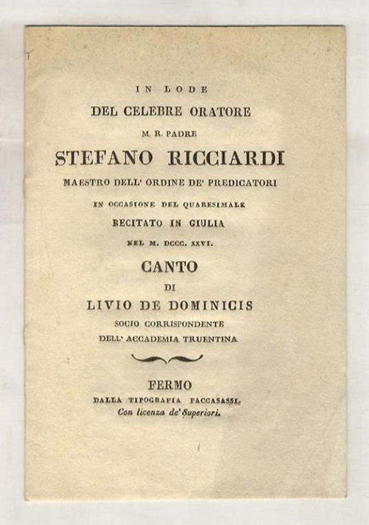 In lode del celebre oratore M.R. padre Stefano Ricciardi Maestro dell'Ordine de' Predicatori, in occasione del quaresimale recitato in Giulia nel 1826. Canto - copertina