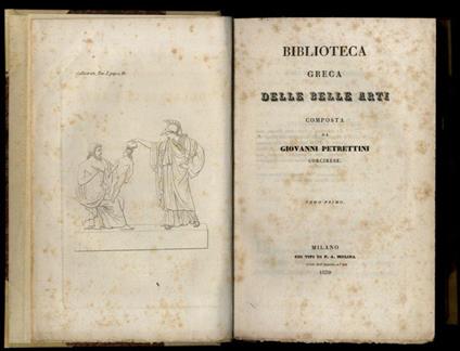 Biblioteca greca delle belle arti [...] Tomo primo: [Le statue descritte da Callistrato, dal greco originale nuovamente corretto, tradotte ed illustrate]. Tomo secondo: [Dei Dipnosofisti di Ateneo, tutto che riguarda alla Belle Arti, ora per la prima - Giovanni Peretti - copertina