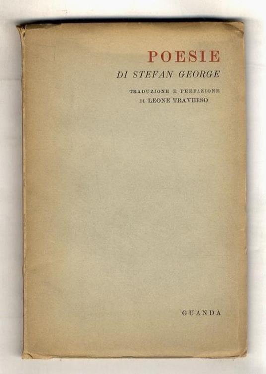 Poesie. Traduzione e prefazione di Leone Traverso - Stefan George - copertina