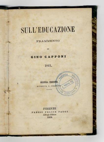 Sull'Educazione. Frammento. (Unitovi: Studio morale). Seconda edizione riveduta e corretta - Gino Capponi - copertina