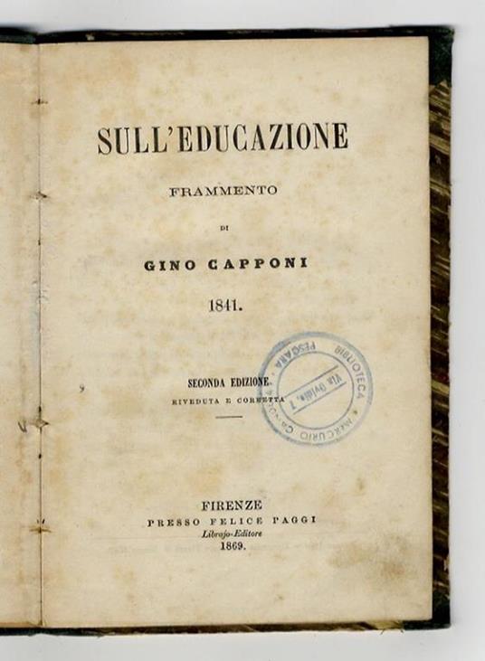 Sull'Educazione. Frammento. (Unitovi: Studio morale). Seconda edizione riveduta e corretta - Gino Capponi - copertina