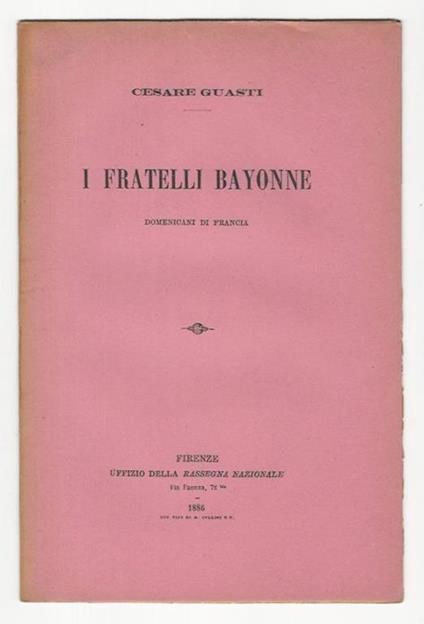 I fratelli Bayonne, Domenicani di Francia - Cesare Guasti - copertina