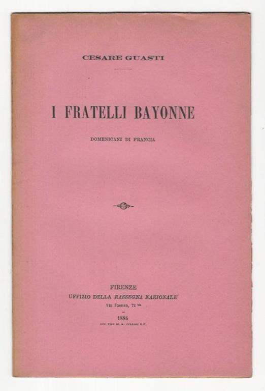 I fratelli Bayonne, Domenicani di Francia - Cesare Guasti - copertina