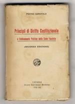 Principii di Diritto Costituzionale e ordinamento politico dello Stato Fascista. (Seconda edizione)