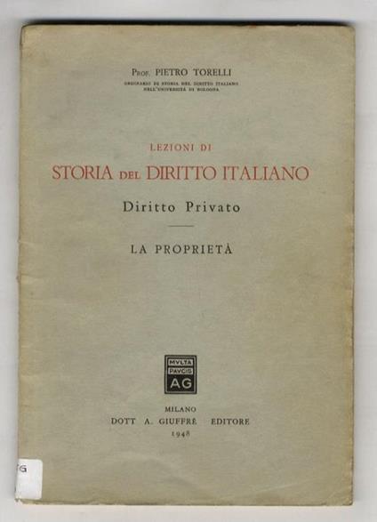 Lezioni di storia del diritto italiano. Diritto privato: La proprietà - Pietro Torelli - copertina
