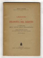 Lezioni di filosofia del diritto. Il problema della natura della giurisprudenza. (Appunti raccolti dagli assistenti Luigi Caiani e Renzo Piovesan). Seconda edizione