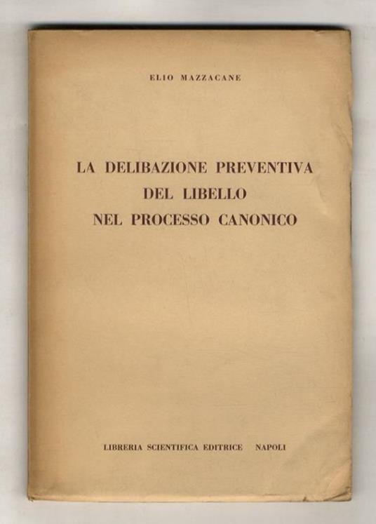La delibazione preventiva del libello nel processo canonico - Elio Mazzacane - copertina
