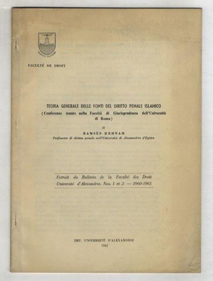 Teoria generale delle fonti del diritto penale islamico. (Conferenze tenute nella Facoltà di Giurisprudenza dell'Università di Roma) - copertina