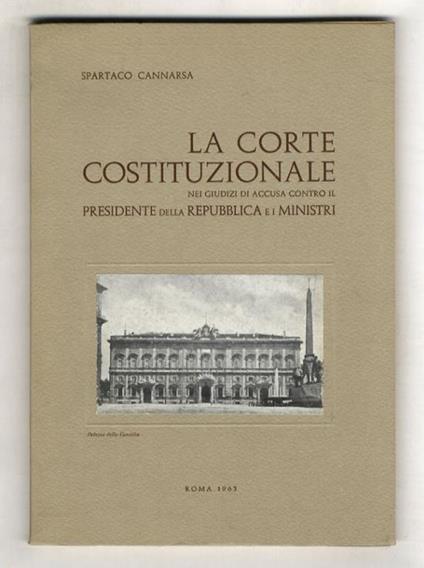 La Corte Costituzionale nei giudizi di accusa contro il Presidente della Repubblica e i Ministri - copertina