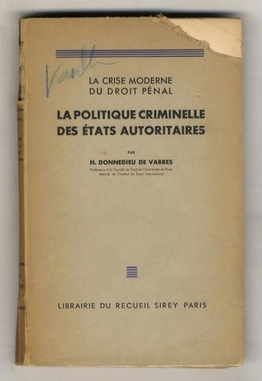 La crise moderne du droit penal: La politique criminelle des etats autoritaires. Conférences, faites a l'Universite Syrienne de Damas au mois de Novembre 1937, - copertina