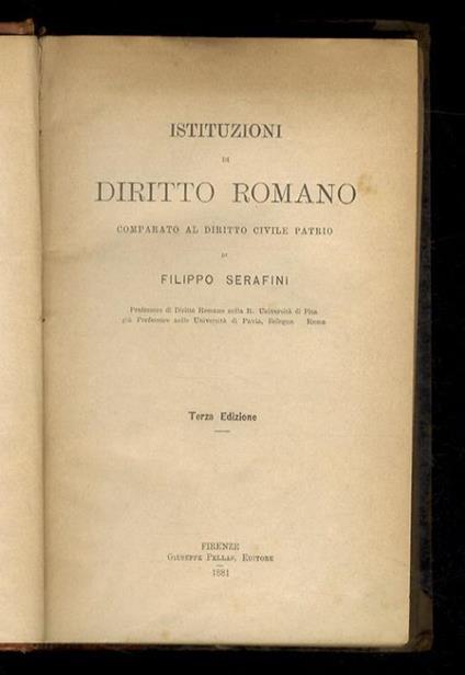 Istituzioni di diritto romano comparato al diritto civile patrio. Terza edizione - Filippo Serafini - copertina