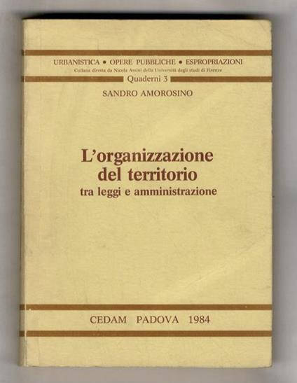 L' organizzazione del territorio tra leggi e amministrazione - Sandro Amorosino - copertina