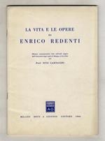 La vita e le opere di Enrico Redenti. (Discorso commemorativo letto nell'aula magna dell'Università di Bologna il 25-1-1964)